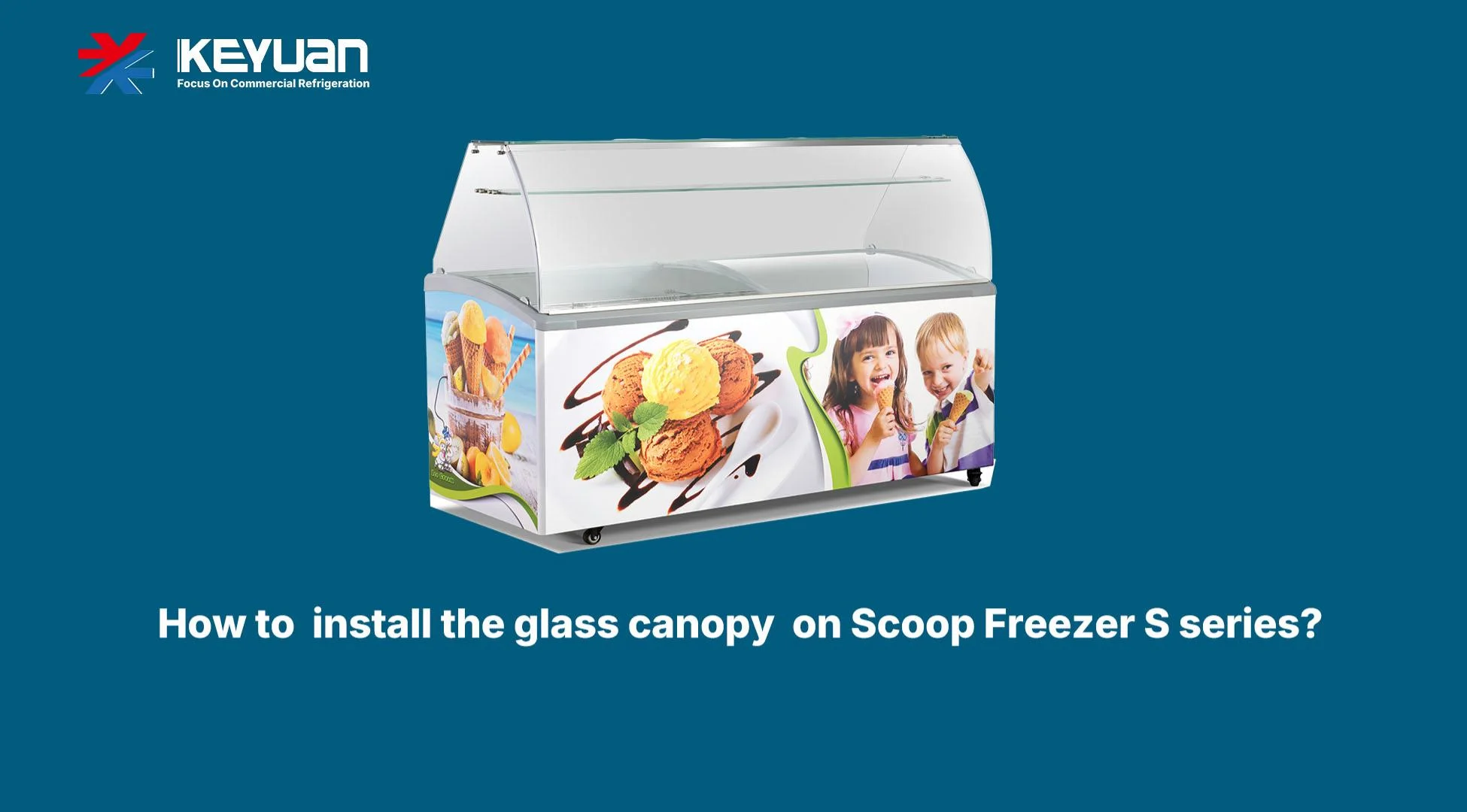How to install glass canopy scoop freezer S series